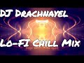 Low FI Chill Relax Mix DJ Drachnayel 07 18 2025 Low FI Chill Relax Mix DJ Drachnayel 07 18 2025