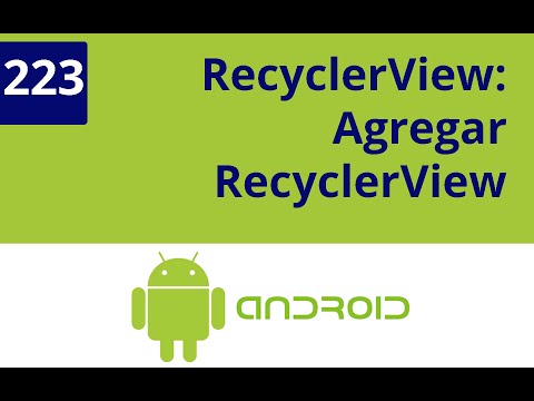 Capítulo 223 - RecyclerView: Agregar recyclerview
