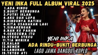 Ada Rindu, Bukit Berbunga - Yeni Inka Full Album Terbaru 2025 Lagu Jawa Dangdut Koplo Hits Viral