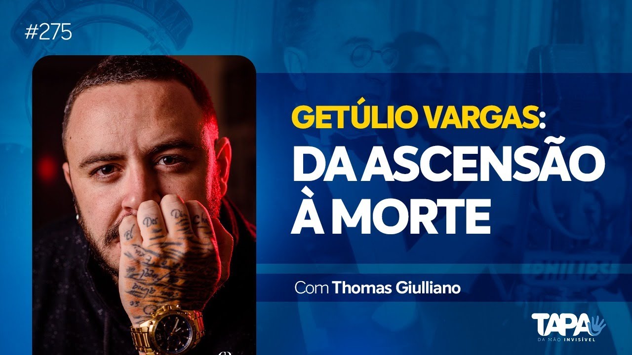 EP.275 - Getúlio Vargas: da ascensão à morte, com Thomas Giuliano - YouTube
