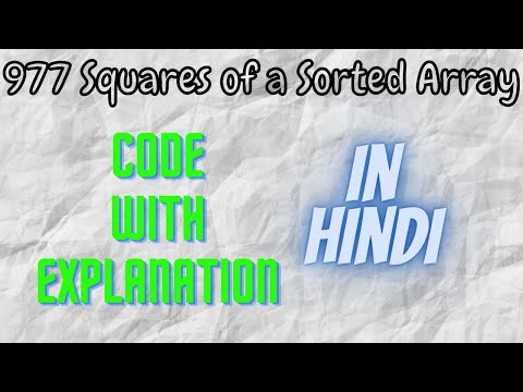 977 Squares of a Sorted Array || Hindi || Java Code with Explanation || Optimal Solution
