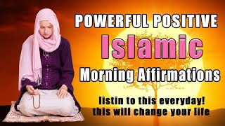 Morning Affirmations || Most Powerful Islamic Morning Affirmations || 21 day  