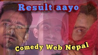 Result aayo || comedy web nepal