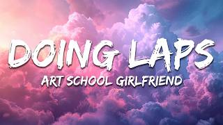 Art School Girlfriend - Doing Laps (Lyrics)