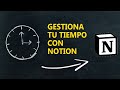 GESTIONA TU TIEMPO CON NOTION