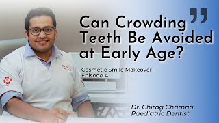 Can Crowding of Teeth Be Avoided at an Early Age? | Cosmetic Smile Makeover by Dr Chirag Chamria screenshot 1