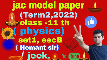 jac class 11 th physics model paper term2 (2022) Set-1 Section-B 11 physics term 2 set 1 jac.phy 11