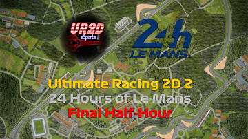 Ultimate Racing 2D 2 | 24 Hours of Le Mans: Final Half Hour