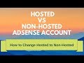 Difference between hosted and non-hosted Adsense account🔥Change hosted to non-hosted account 2018