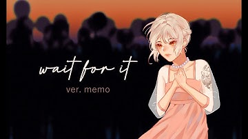 【memo】 Wait For It - Hamilton (female cover)