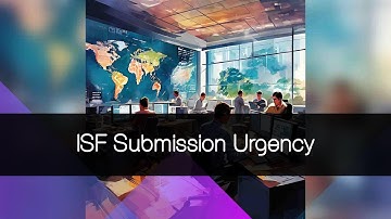 The Critical Importance of Timely Importer Security Filing Submission