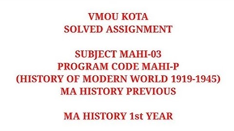 MAHI-03 VMOU M.A. HISTORY ASSIGNMENT 2021 | MA HISTORY (HISTORY OF MODERN WORLD 1919-1945) MAHI-03