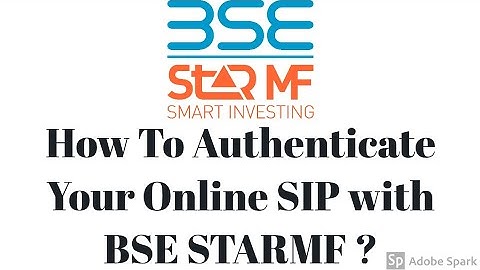 How To Authenticate SIP online of BSE Star Mf Platform ?