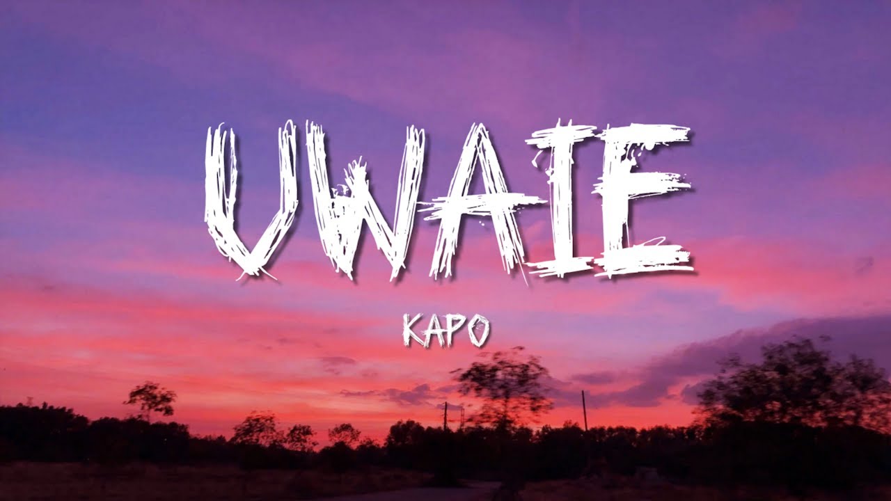 Kapo - UWAIE (Letra/Lyrics)