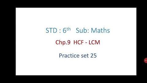 Std 6th, practice set 25, chapter 9, HCF LCM, Maths, maharashtra state board