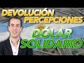 IMPUESTOS 2022 Y DEVOLUCIÓN PERCEPCIONES DÓLAR SOLIDARIO (2023) 📈 [Clave Bursátil]