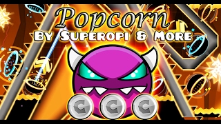 Geometry Dash 2.1 - Popcorn Epic Demon By Superopi & More 100% Complete Lelsteve
