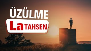 La Tahsen …ÜZÜLME EY CAN #video #viral #keşfet #islam #videos #allah