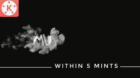 How to edit smoke text animation  in Kinemaster | intro video | full tutorial | mufu editz