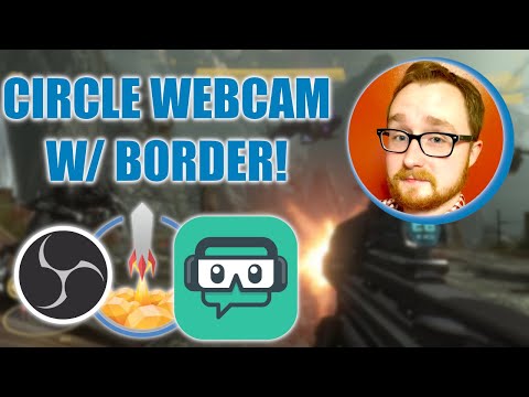 Circle Webcam w/ Border Tutorial for OBS (Streamlabs, OBS Studio, OBS Live/Stream Elements) Streams!