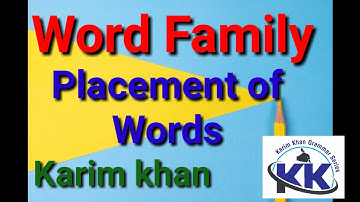 What is Word Family?  Placement of Words in a sentence by Karim khan
