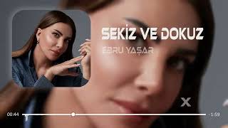 Ebru Yaşar - Sekiz Ve Dokuz ( Furkan Demir Remix ) Resimi