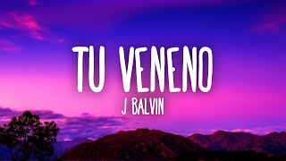 Video voorbeeld van "J Balvin - Tu Veneno (Letra/Lyrics)"