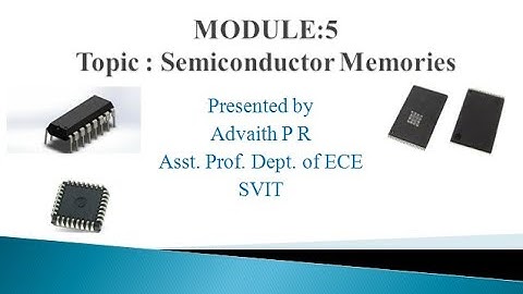 MODULE 5 Semiconductor Memories