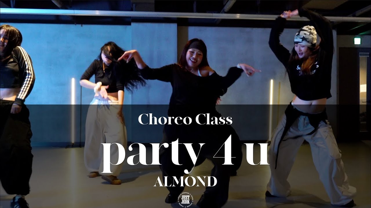 ALMOND CHOREO CLASS | Charli XCX - party 4 u | @justjerkacademy ewha ALMOND CHOREO CLASS | Charli XCX - party 4 u | @justjerkacademy ewha