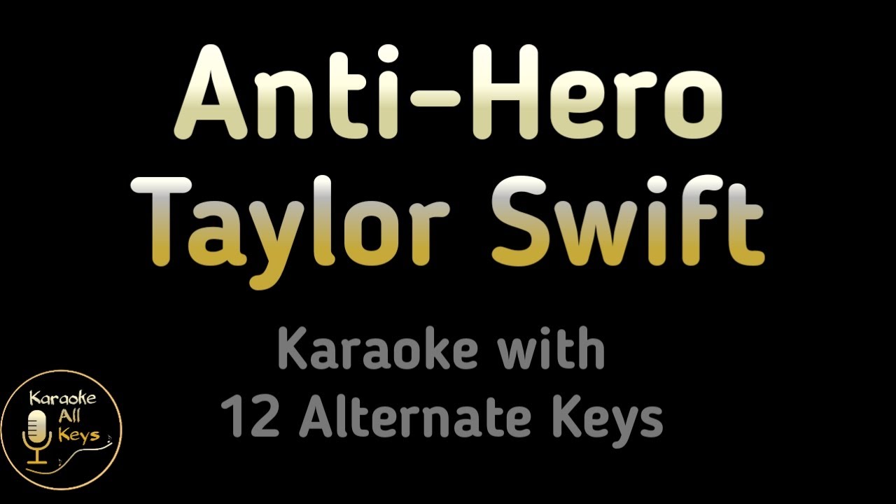 Anti-Hero Karaoke - Taylor Swift Instrumental Lower Higher Male Original Key
