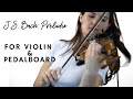 Bach preludio for violin  pedalboard