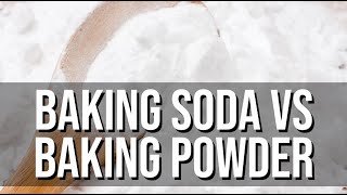 Baking Soda vs. Baking Powder: Which One Does What?