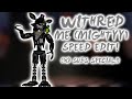 Fnaf speed edit  withered me mightyyy 40 subs special