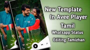 😍😘Avee Player Template Tutorial | How to Create Avee Player Template For Tamil | Editing Tamizhan