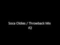 Soca Oldies - Throwback Mix Volume 2