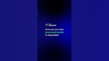 How can you view processed emails in ZeptoMail?