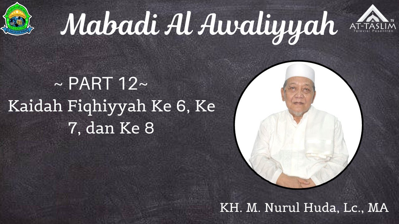 [12] Mabadi Awwaliyyah; Kaidah Fiqhiyyah Ke 6, Ke 7, dan Ke 8