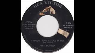 I Thought I Heard You Call My Name ~ Porter Wagoner (1957)