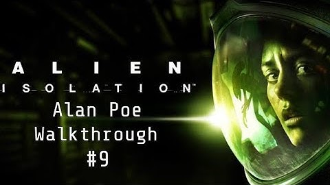 Alien Isolation - Apollo Core | Walkthrough #9 - No Commentary