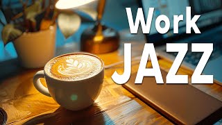 Work Jazz - Calm Coffee Ambience with Smooth Instrumental Jazz Music to Focus & Study