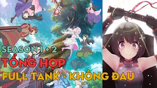 TỔNG HỢP "Full Tank - Không Đau" | Season 1 + 2 | AL Anime