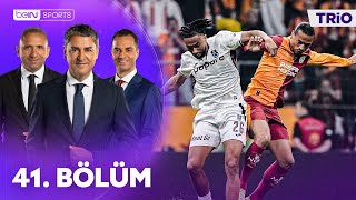 Galatasaray - Trabzonspor Maçının Tartışmalı Pozisyonları L Trio 41. Bölüm