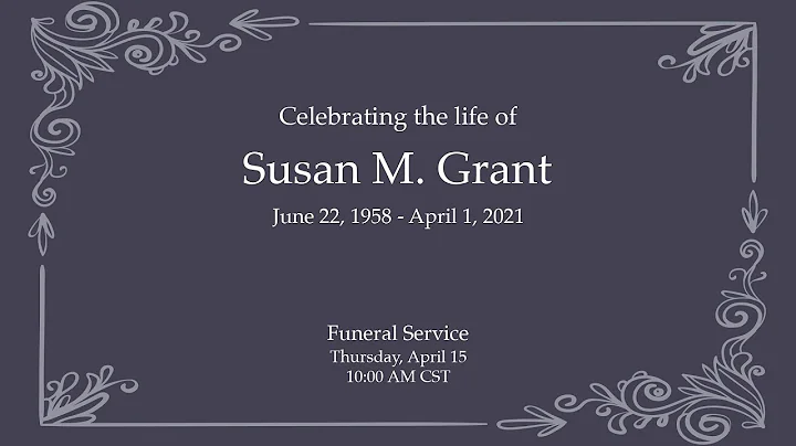 Celebrating the Life of Susan M. Grant - Funeral M...
