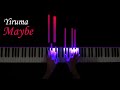 Yiruma - Maybe (piano)