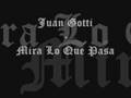 Juan Gotti Mira Lo Que Pasa