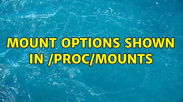 mount options shown in /proc/mounts (2 Solutions!!)