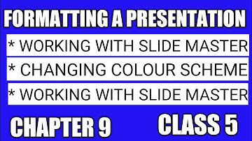 Chapter 9 Formatting a presentation Class 5
