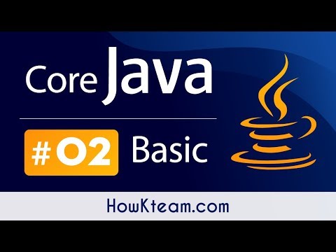 [Khóa học lập trình Java đến OOP] - Bài 2: Cài đặt môi trường Java | HowKteam