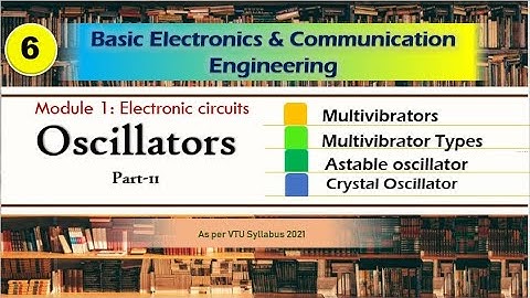 M1 L6 | Multivibrators, Astable Oscillator, Crystal Oscillator