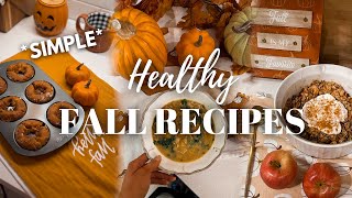 SIMPLE HEALTHY FALL RECIPES ? | easy, quick & cozy